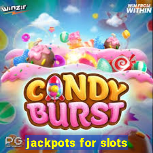 jackpots for slots