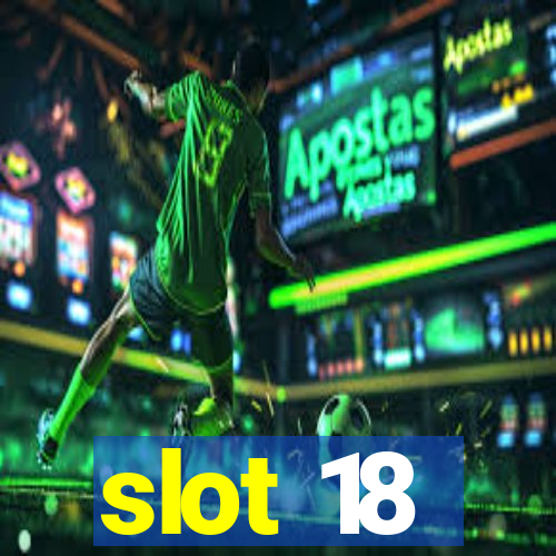 slot 18