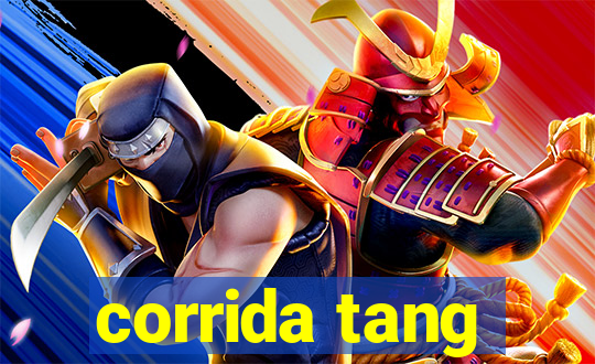 corrida tang