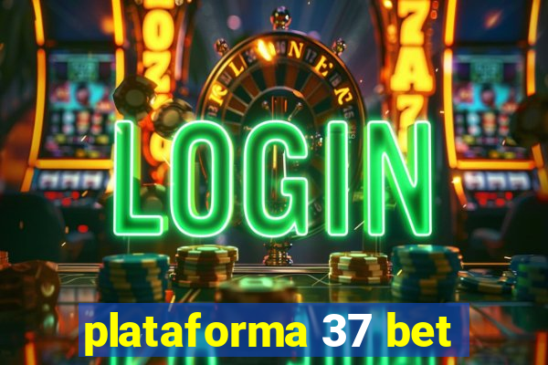 plataforma 37 bet