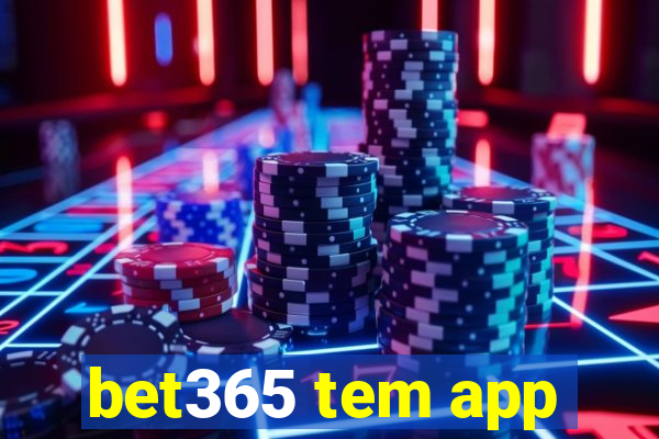 bet365 tem app