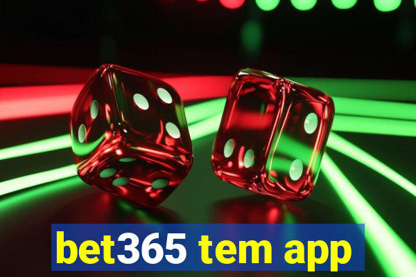 bet365 tem app