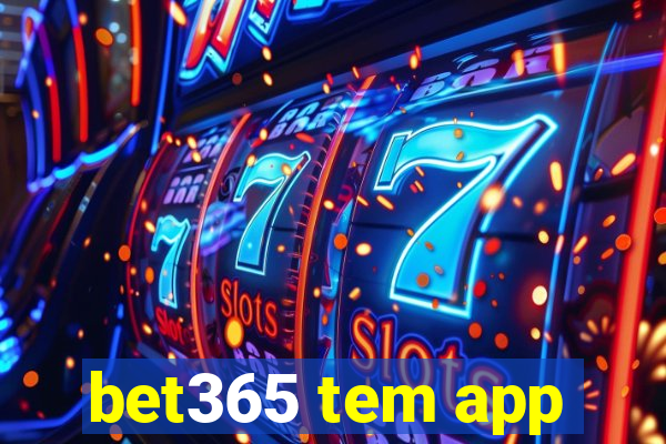 bet365 tem app