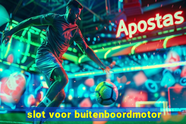 slot voor buitenboordmotor