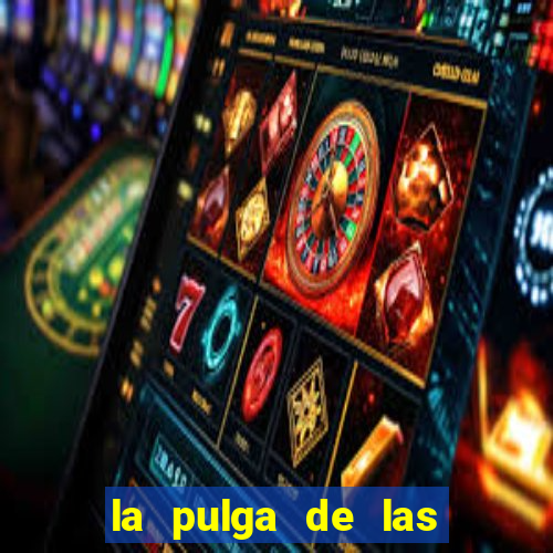 la pulga de las vegas tunes