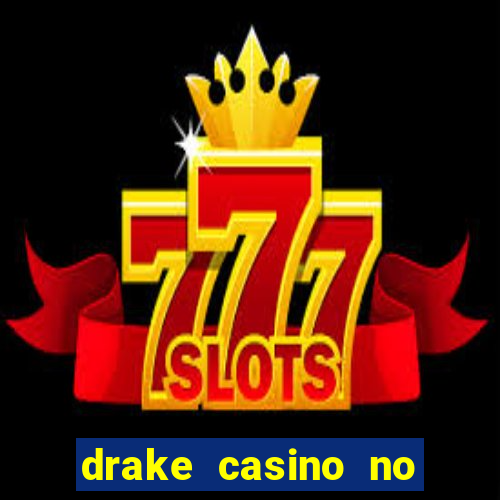 drake casino no deposit bonus codes 2020