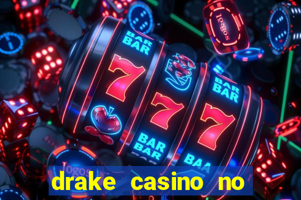 drake casino no deposit bonus codes 2020