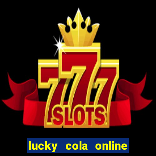 lucky cola online casino mega ball