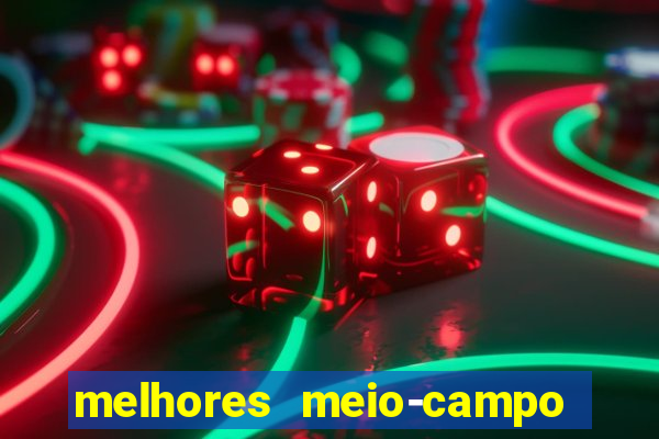 melhores meio-campo do mundo de todos os tempos