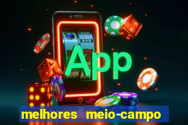 melhores meio-campo do mundo de todos os tempos