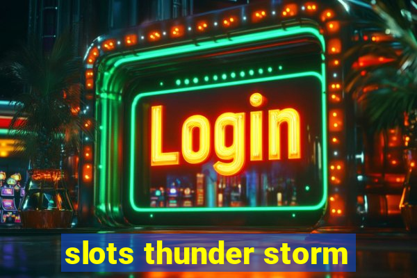 slots thunder storm