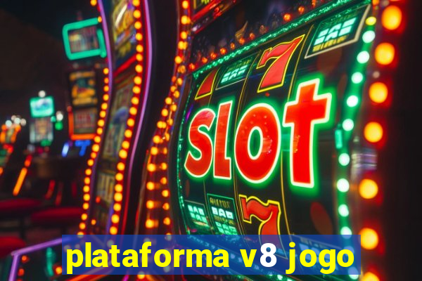 plataforma v8 jogo