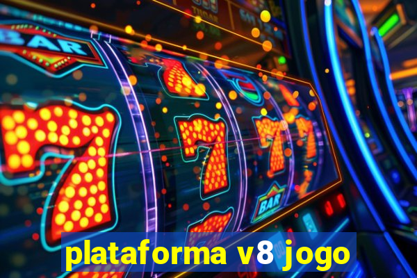 plataforma v8 jogo