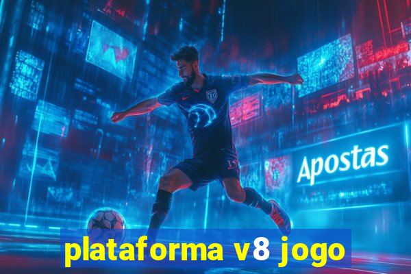 plataforma v8 jogo