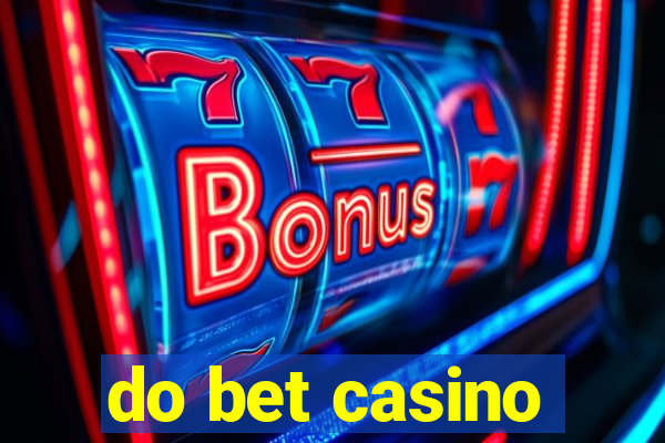 do bet casino