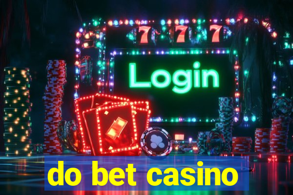 do bet casino