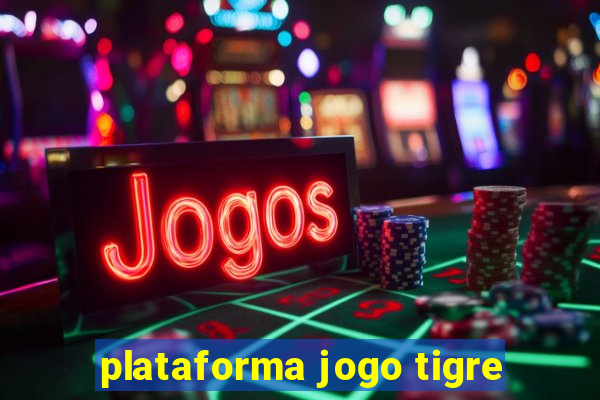 plataforma jogo tigre