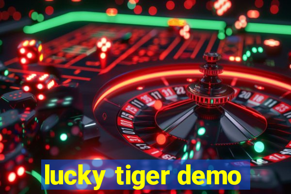 lucky tiger demo