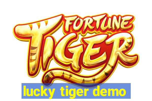 lucky tiger demo