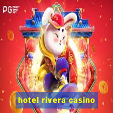 hotel rivera casino