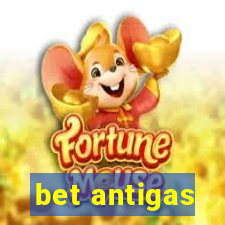 bet antigas