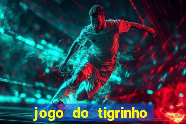 jogo do tigrinho que aposta r$ 1