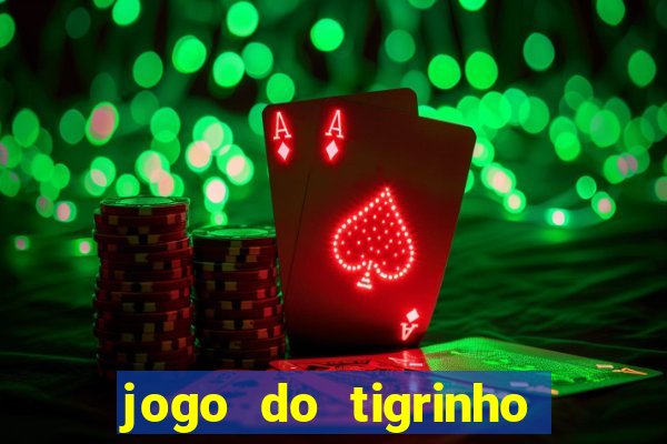 jogo do tigrinho que aposta r$ 1