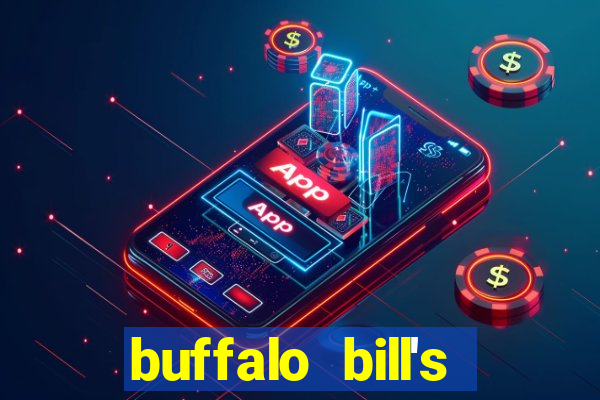 buffalo bill's hotel and casino