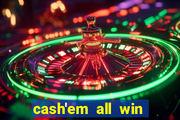 cash'em all win real money