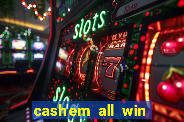 cash'em all win real money