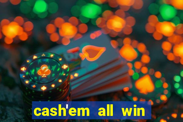 cash'em all win real money