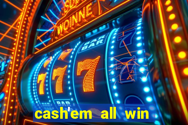 cash'em all win real money