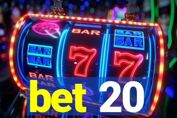 bet 20