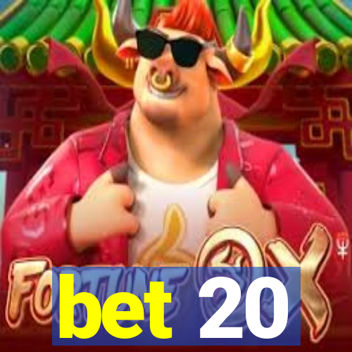 bet 20