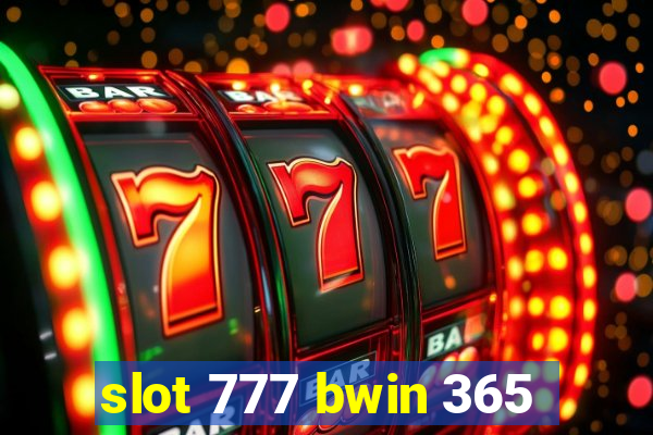 slot 777 bwin 365