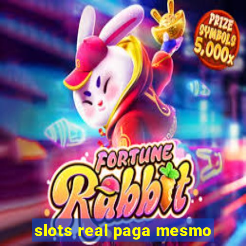 slots real paga mesmo