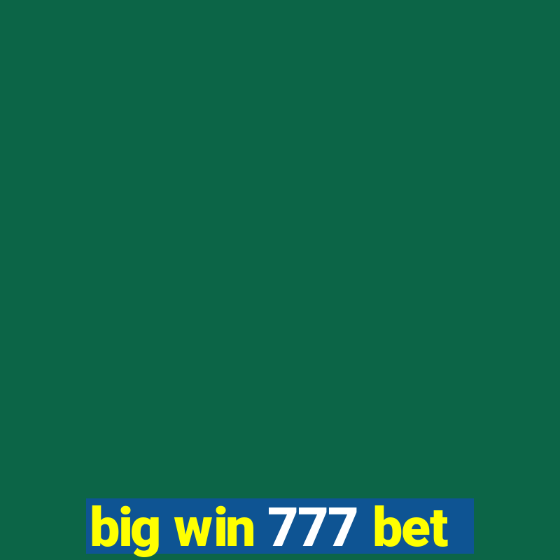 big win 777 bet