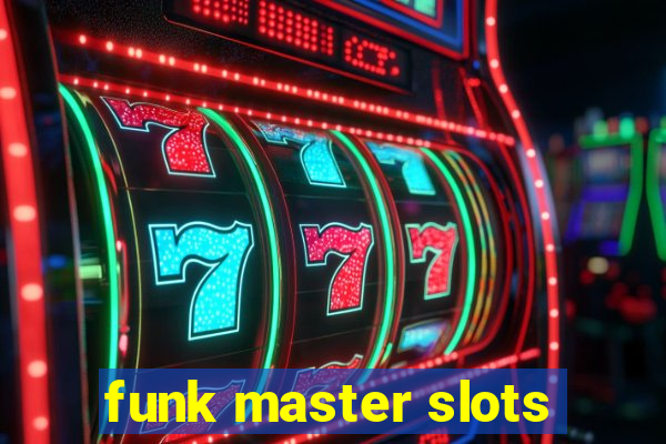 funk master slots