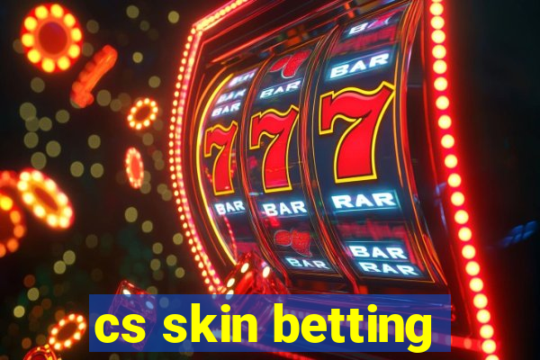 cs skin betting