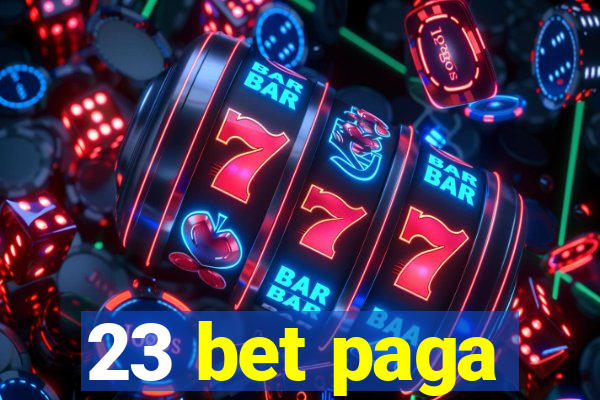 23 bet paga