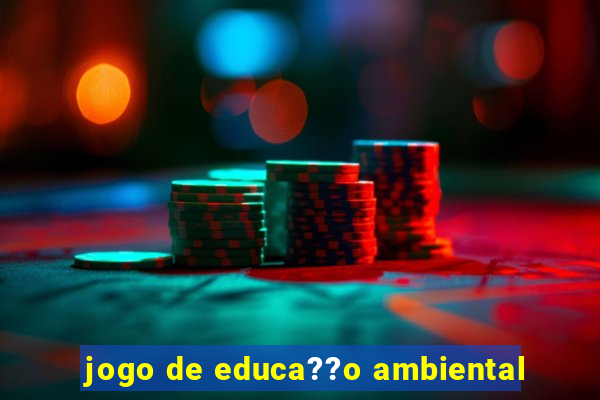 jogo de educa??o ambiental