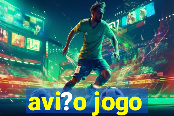 avi?o jogo