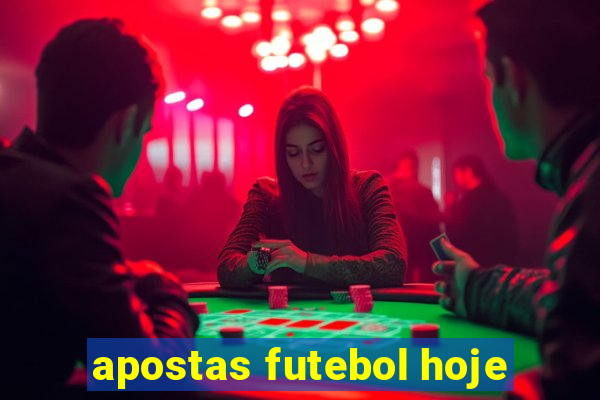 apostas futebol hoje