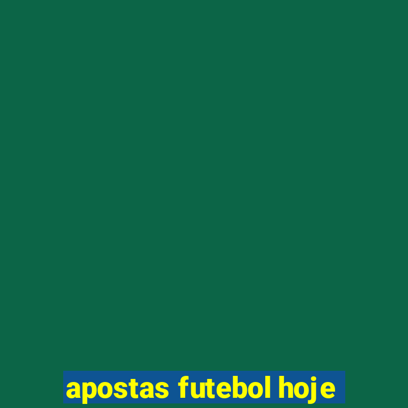 apostas futebol hoje