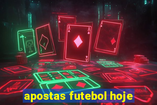 apostas futebol hoje