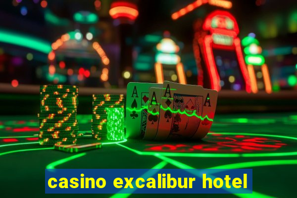 casino excalibur hotel