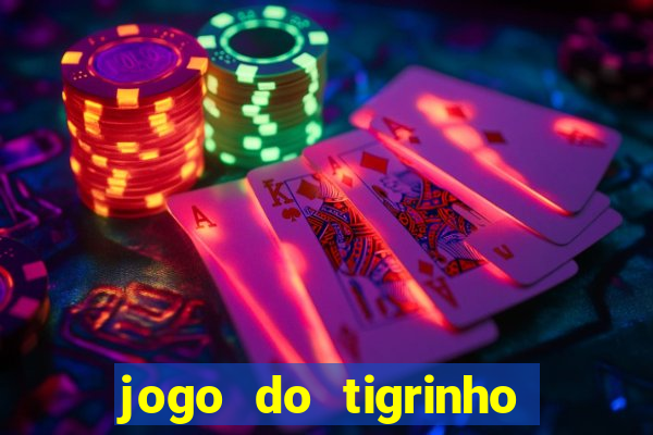 jogo do tigrinho que da bonus