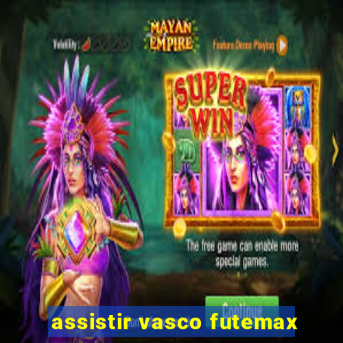 assistir vasco futemax