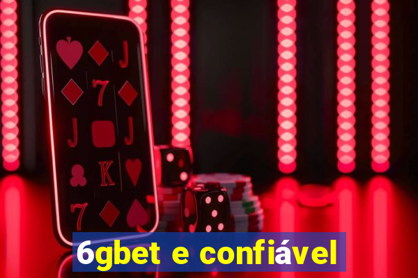 6gbet e confiável