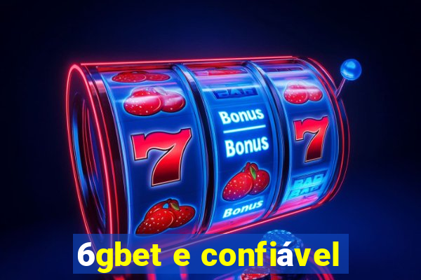 6gbet e confiável